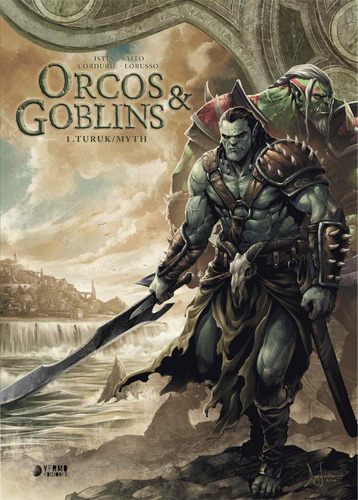 ORCOS Y GOBLINS 01: TURUK ; MYTH, de Istin, Jean-Luc. Editorial YERMO EDICIONES, tapa dura en español