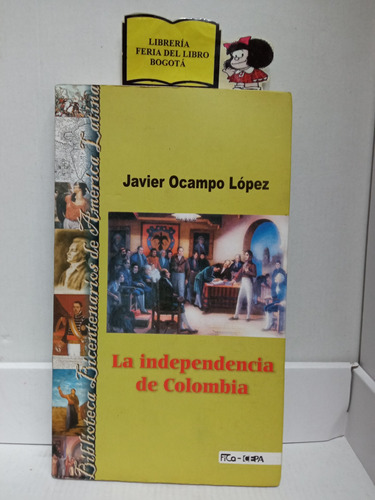 Javier Ocampo López - La Independencia De Colombia - Fica