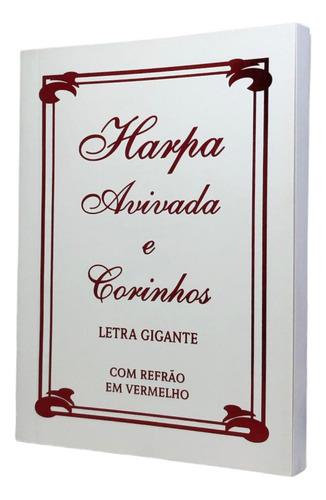 Harpa Cristã Avivada E Corinhos - Tradicional Branca - Letra Tamanho Grande Gigante Com Capa Brochura Flexível Refrão Vermelho