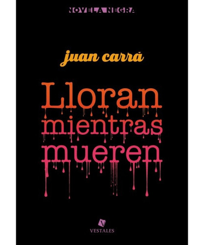 Lloran Mientras Mueren - (trade), De Sin ., Vol. Unico. Editorial Vestales, Tapa Blanda En Español