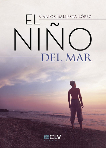 El Niño Del Mar, de Ballesta López , Carlos.., vol. 1. Editorial Cultiva Libros S.L., tapa pasta blanda, edición 1 en español, 2016