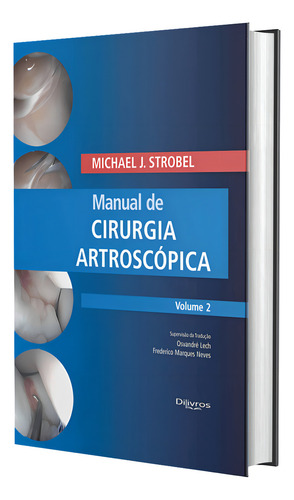 Manual De Cirurgia Artroscópica - Vol.2, De Kenneth A Egol Kenneth J Koval Joseph D Zuckerman. Editora Dilivros, Capa Dura, Edição 1 Em Português, 2011