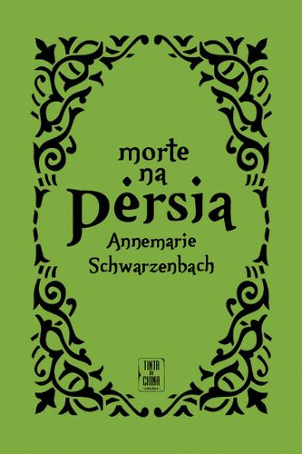 Morte Na Pérsia  -  Schwarzenbach, Annemarie