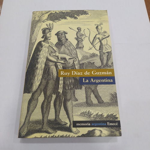 La Argentina Ruy Díaz De Guzmán Emecé 1998