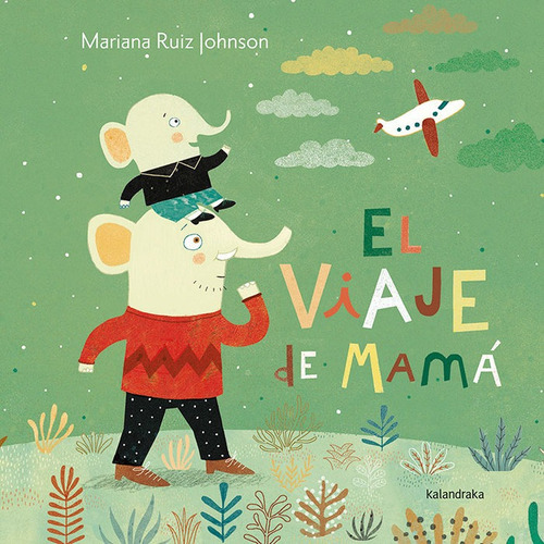 El viaje de mamÃÂ¡, de Ruiz Johnson, Mariana. Editorial KALANDRAKA, tapa dura en español