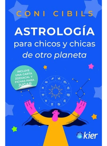 Astrologia Para Chicos Y Chicas De Otro Planeta