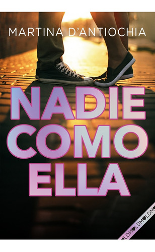 Nadie Como Ella ( Serie Nadie 2) - Martina D' Antiochia