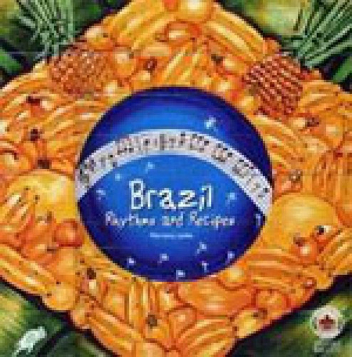 Brazil: Rhythms And Recipes, De Leite, Morena. Editora Gaia Editora, Capa Mole, Edição 2ª Edição - 2006 Em Inglês