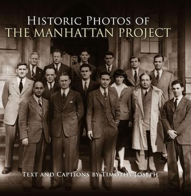 Historic Photos Of The Manhattan Project - Timoth (hardback)