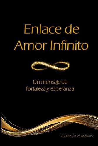 Enlace De Amor Infinito. Un Mensaje De Fortaleza Y Esperanza