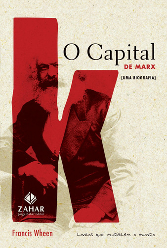 O Capital de Marx: Uma biografia, de Wheen, Francis. Editora Schwarcz SA, capa mole em português, 2007
