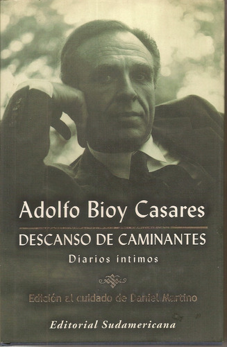 Descanso De Caminantes - Diarios Íntimos De A. Bioy Casares 