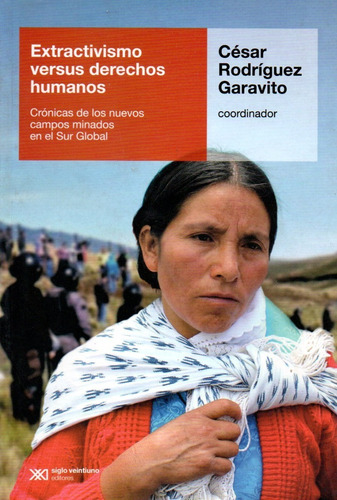 Extractivismo Versus Derechos Humanos - Cesar Rodriguez Gara