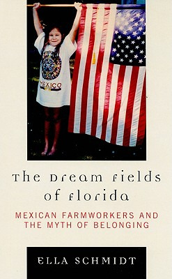 Libro The Dream Fields Of Florida: Mexican Farmworkers An...