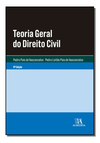 Teoria Geral Do Direito Civil - 2019: Teoria Geral Do Direito Civil - 09ed/19, De Pedro Leitao Pais De Vasconcelos. Série Direito Editora Almedina, Capa Mole, Edição Direito Civil Em Português, 20