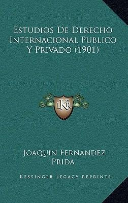 Estudios De Derecho Internacional Publico Y Privado (1901...