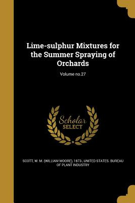 Libro Lime-sulphur Mixtures For The Summer Spraying Of Or...