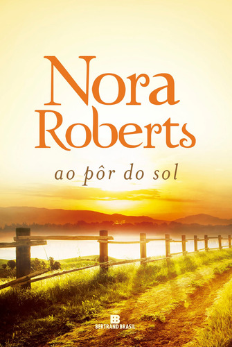 Ao pôr do sol, de Roberts, Nora. Editora Bertrand Brasil Ltda., capa mole em português, 2018