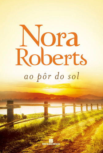 Ao pôr do sol, de Roberts, Nora. Editora Bertrand Brasil Ltda., capa mole em português, 2018