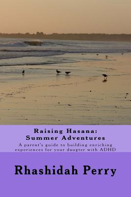 Libro Raising Hasana: Summer Adventures: A Parent's Guide...