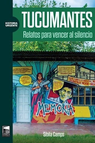 Tucumantes Relatos Para Vencer El Silencio - Camps Sibila (