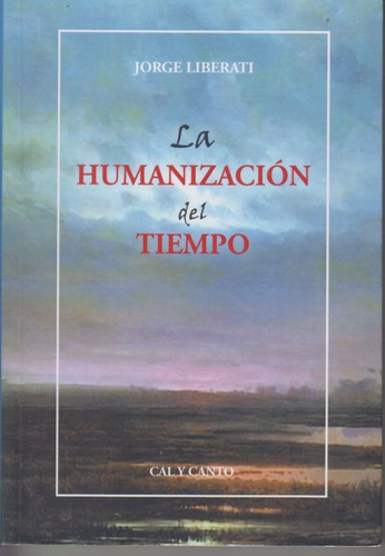 Filosofia Uruguay Jorge Liberati La Humanizacion Del Tiempo