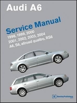 Audi A6 Service Manual 1998-2004 A6, Allroad Quattro, S6....