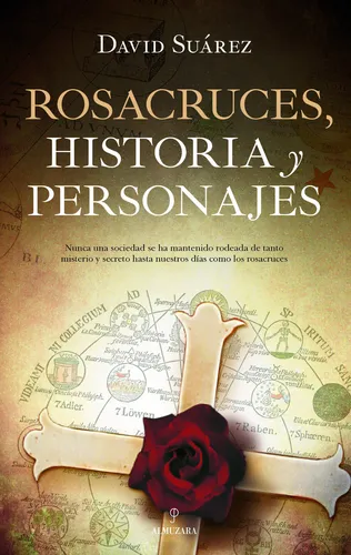 comprar Rosacruces, historia y personajes, de Suárez Dorta, David. Historia Editorial Almuzara, tapa blanda en español, 2022