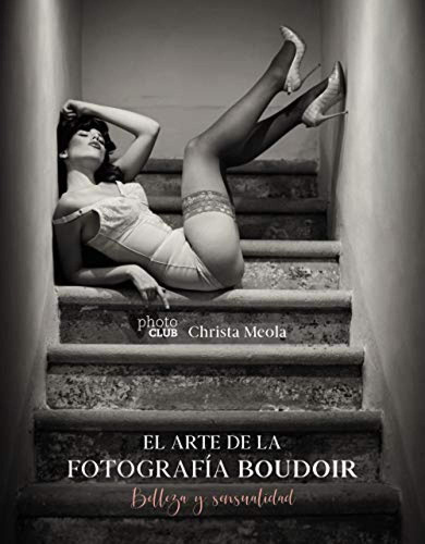 El Arte De La Fotografia Boudoir - Meola Christa