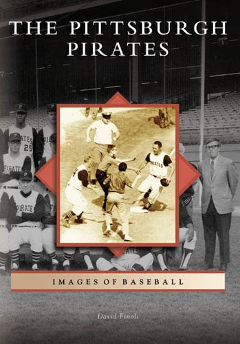 Pittsburgh Pirates, The (pa) (images Of Baseball), De Finoli, David. Editorial Arcadia Publishing, Tapa Blanda En Inglés