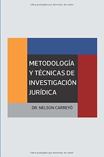 Metodología Y Técnicas De Investigación Jurídica (spanish Ed