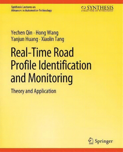 Real-time Road Profile Identification And Monitoring : Theory And Application, De Yechen Qin. Editorial Springer International Publishing Ag, Tapa Blanda En Inglés