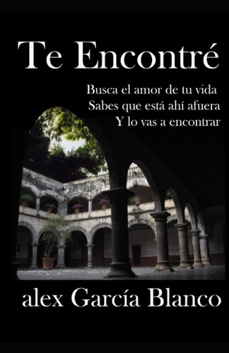 Libro: Te Encontré: Busca El Amor De Tu Vida, Sabes Que Está