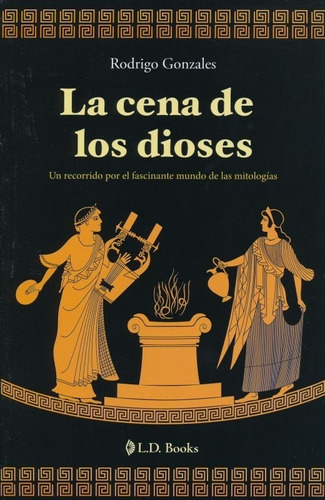 La Cena De Los Dioses: No, de Rodrigo González. Editorial L. D. Books, tapa blanda en español, 1