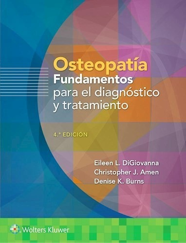 Osteopatía. Fundamentos Para El Diagnóstico Y El Tratamient
