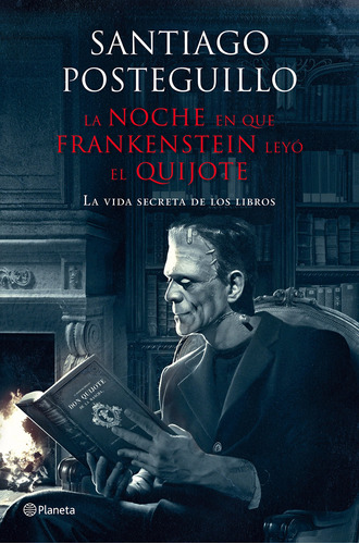 La Noche En Que Frankenstein Leyó El Quijote 916g+