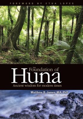 Libro The Foundation Of Huna - Ancient Wisdom For Modern ...