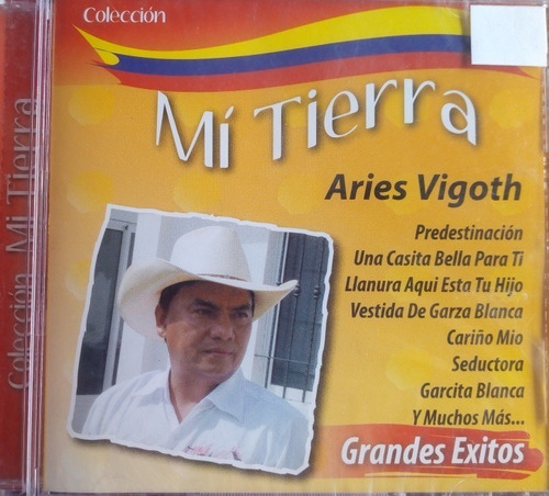 Aries Vigoth / Colección Mi Tierra Grandes Exitos / 1 Cd