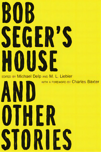 Bob Seger's House And Other Stories, De Delp, Michael. Editorial Wayne St Univ Pr, Tapa Blanda En Inglés