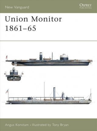 Union Monitor 1861-65 - Angus Konstam