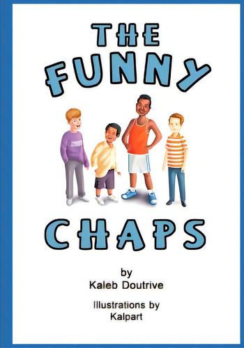 The Funny Chaps: A Children's Book Series, De Doutrive, Kaleb D.. Editorial Createspace, Tapa Blanda En Inglés