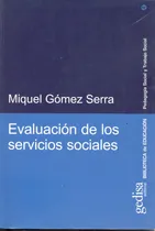 Comprar Evaluación de los servicios sociales, de Gómez Serra, Miquel. Pedagogía social y trabajo social Editorial Gedisa en español, 2004