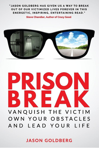 Libro: Prison Break: Vanquish The Victim, Own Your And Lead