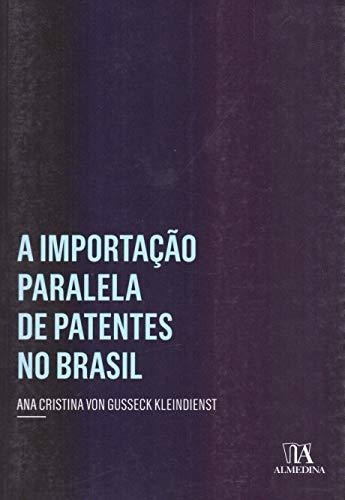 Libro A Importação Paralela De Patentes No Brasil De Kleindi