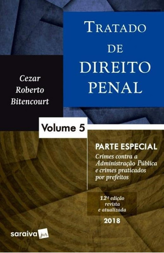 Tratado De Direito Penal - Vol 5 - Saraiva - 12 Ed: Parte Especial, De Cezar Roberto Bitencourt. Editora Saraiva, Capa Mole, Edição 12 Em Português