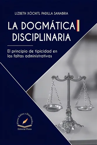 comprar La Dogmática Disciplinaria. Padilla Sanabria Lizbeth Xóchitl