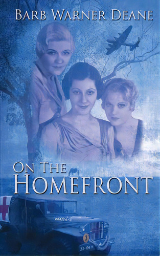 On The Homefront, De Deane, Barb Warner. Editorial Wild Rose Pr, Tapa Blanda En Inglés