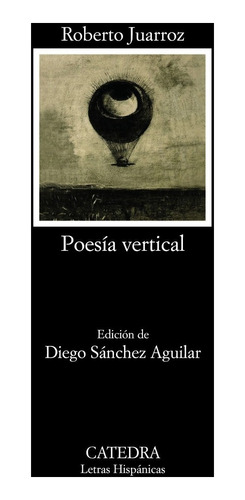 Poesía Vertical, Roberto Juarroz, Ed. Cátedra