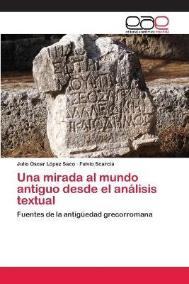 Libro Una Mirada Al Mundo Antiguo Desde El Analisis Textu...
