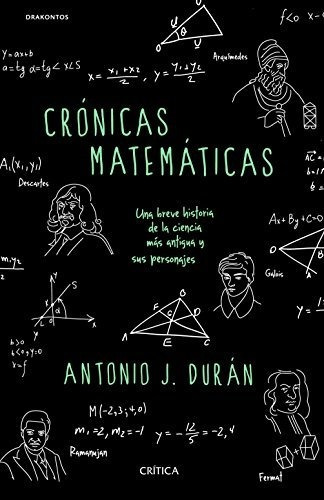 Crónicas Matemáticas: Una Breve Historia De La Ciencia Más A